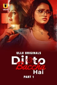 Dil To Baccha Hai Part 1 (2024) S01 Hindi Ullu WEB-DL – 480P | 720P | 1080P – x264 – 400MB | 1GB | 2.1GB – Download