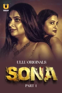 Sona Part 1 (2024) S01 Hindi Ullu Hot Web Series WEB-DL – 480P | 720P | 1080P – x264 – 450MB | 1.1GB | 2.5GB – Download